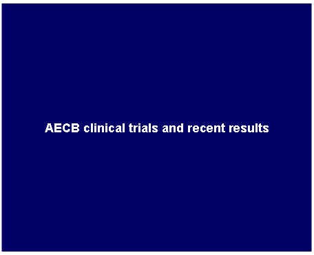 AECB clinical trials and recent results