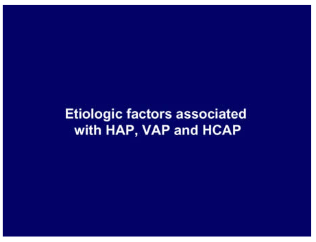 Etiologic factors associated with HAP, VAP, and HCAP