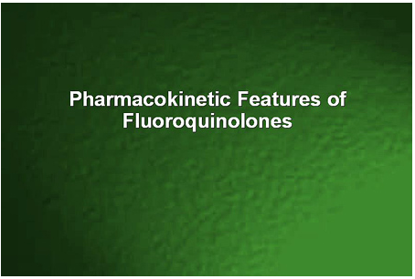 Pharmacokinetic Features of Fluoroquinolones